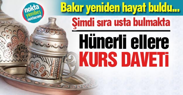 Büyükşehir, hünerli elleri arıyor...