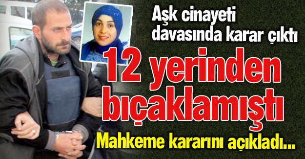 Aşk cinayeti davasında karar!