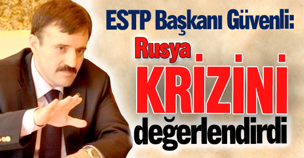 Güvenli'den kriz değerlendirmesi