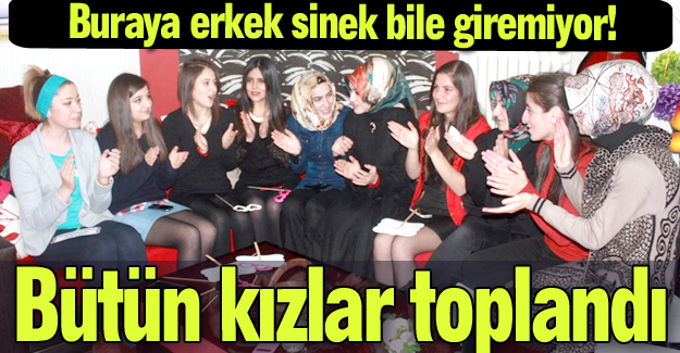 Bütün kızlar toplandı!