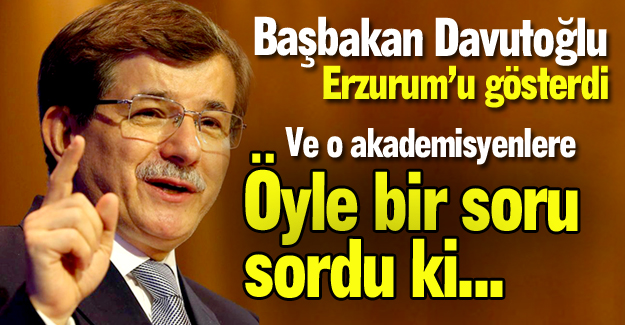 Davutoğlu'ndan Erzurum örneği