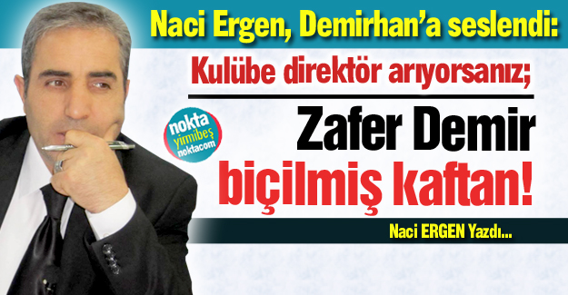 Ergen'den Demirhan'a çağrı!