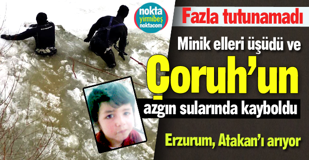 Erzurum, Atakan'ı arıyor...