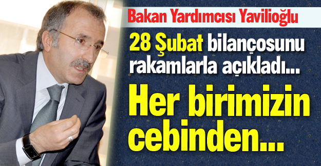 İşte 28 Şubat'ın bilançosu!