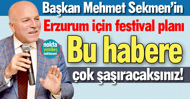 Erzurum'a yeni festival!