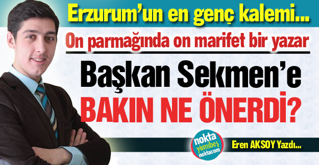 Sekmen'e önerisi var...