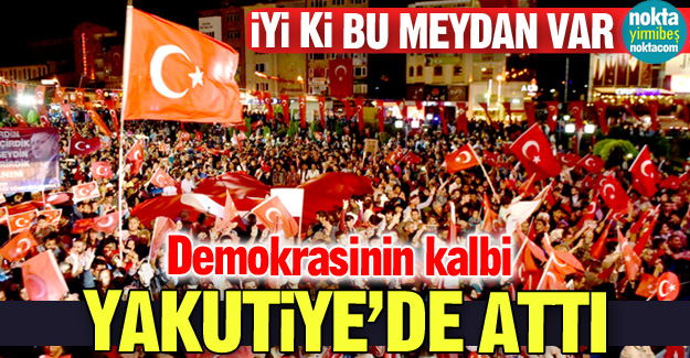 İyi ki Yakutiye Meydanı var!
