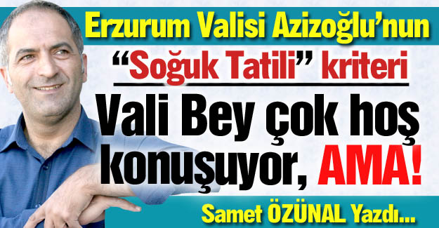 Vali Bey'in tatil kriteri