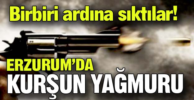 Birbiri ardına sıktılar!