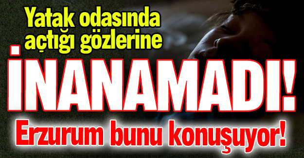 Erzurum bunu konuşuyor!