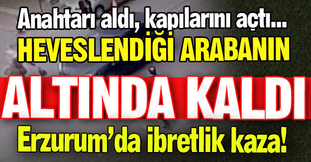 Erzurum'da ibretlik kaza!