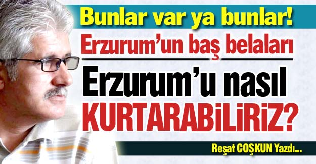 Erzurum nasıl kurtulur?