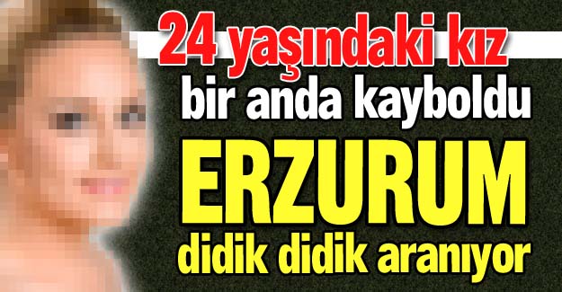 Genç kız kayıplara karıştı!