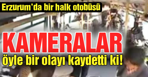 Kamera saniye saniye kaydetti!