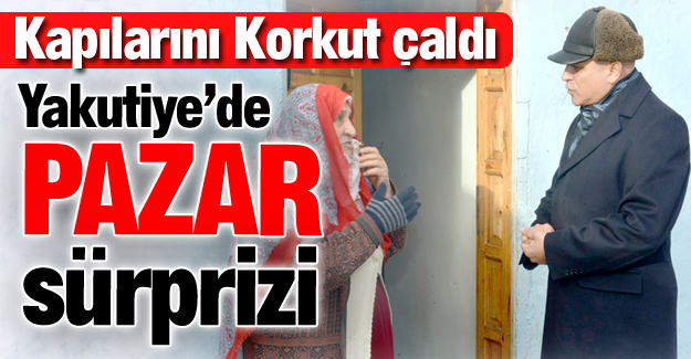 Kapılarını Korkut çaldı!