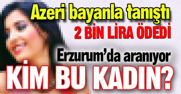 Polis o kadını arıyor!