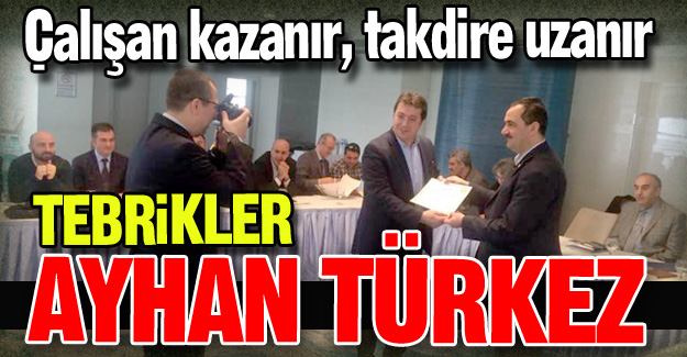 Tebrikler Ayhan Türkez!