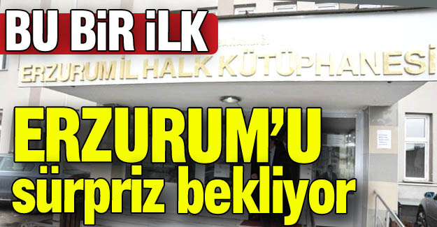Erzurum'a hoş sürpriz!
