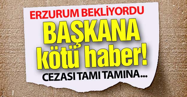 Erzurum bu kararı bekliyordu!