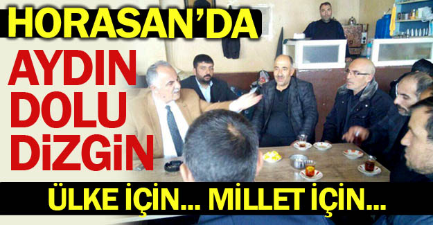 Horasan'da Aydın dolu dizgin...