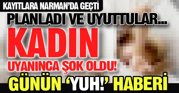 Kadın uyanınca şok oldu!