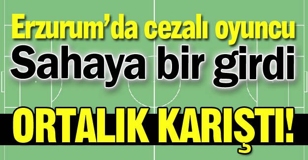 Sahaya bir girdi!..