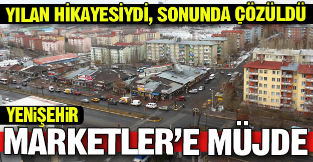 Yenişehir Marketler'e müjde! Yenişehir Marketler'e müjde!