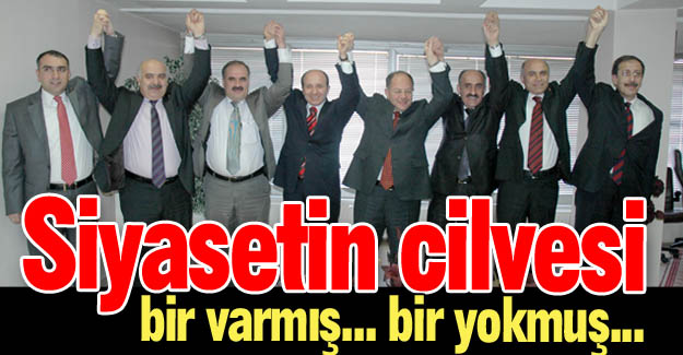 Bu da siyasetin cilvesi işte!