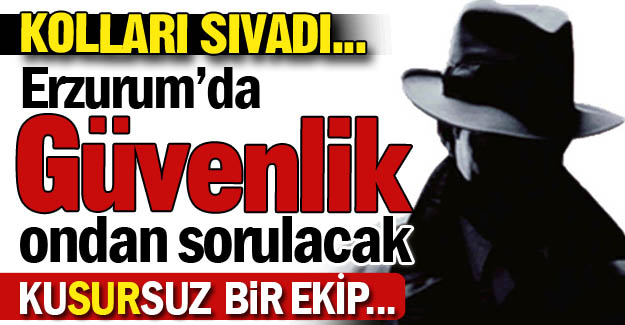Güvenlik ondan sorulacak!