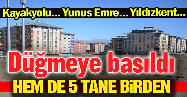 Hem de 5 tane birden!..