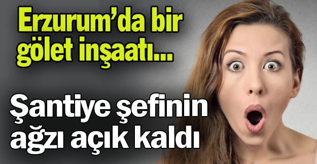 Şantiye şefinin ağzı açıkta kaldı!