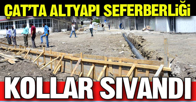 Çat'ta altyapı seferberliği