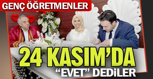 24 Kasım'da "Evet" dediler