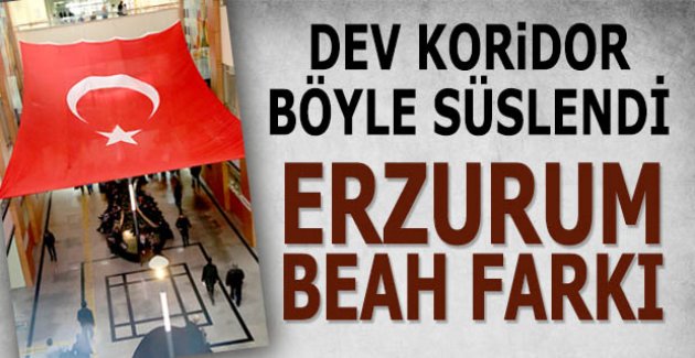 Erzurum'da BEAH farkı