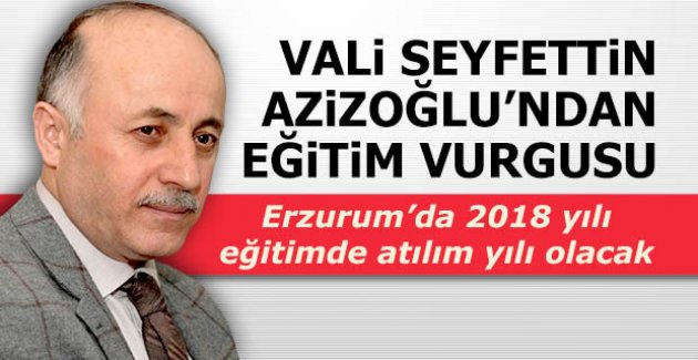 Vali Azizoğlu'ndan eğitim vurgusu