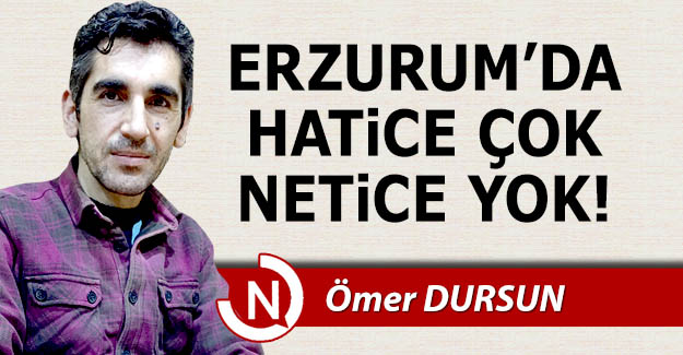 Sen uyu Erzurum, sen uyu!..