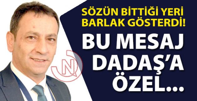 Barlak'tan Dadaşlara mesaj var!..