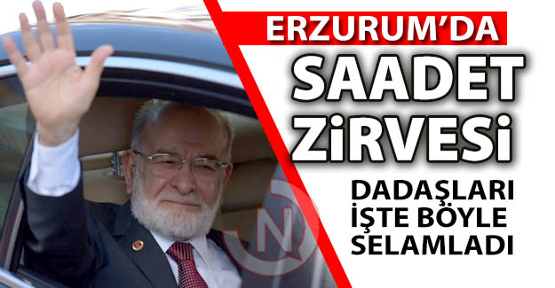 Erzurum'da Saadet zirvesi