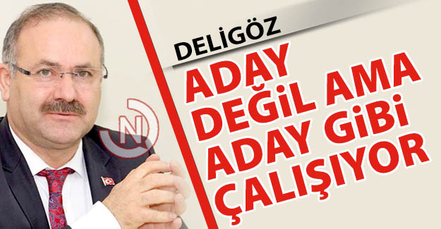 Aday değil ama aday gibi çalışıyor!..