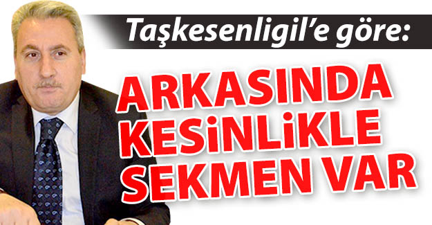 Arkasında kesinlikle Sekmen var!..
