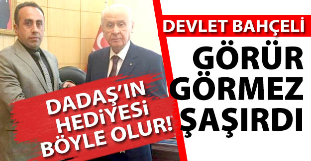 Bahçeli'ye Dadaş hediyesi!..