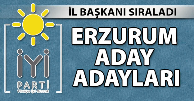 Erzurum İYİ Parti'de son durum!..