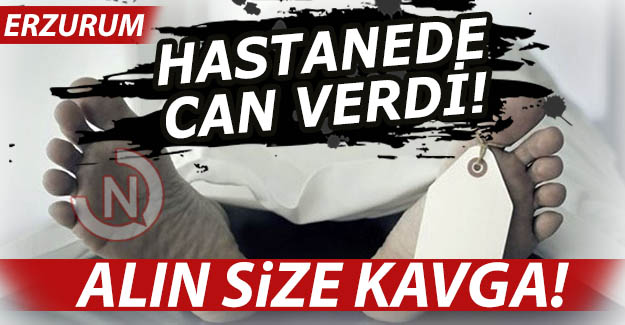 Hastanede can verdi!..
