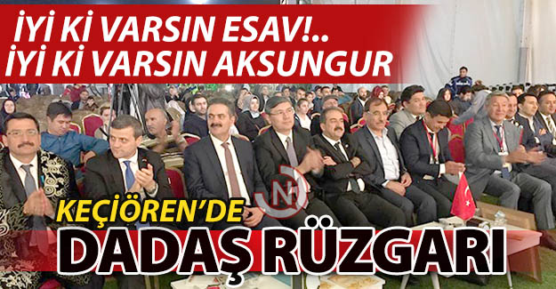 Keçiören'de Dadaş rüzgarı!..