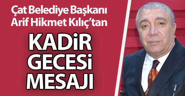 Başkan Kılıç'tan Kadir Gecesi mesajı