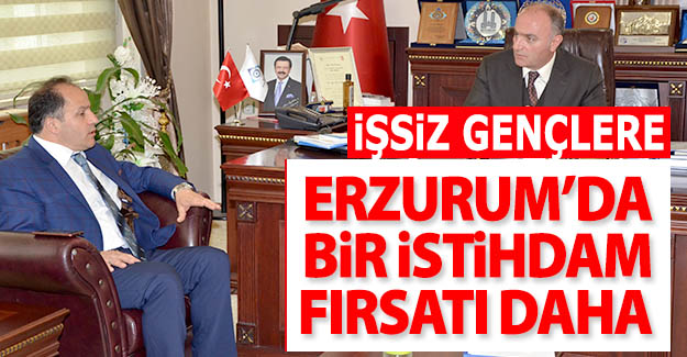 Erzurum'da işsizlere istihdam fırsatı