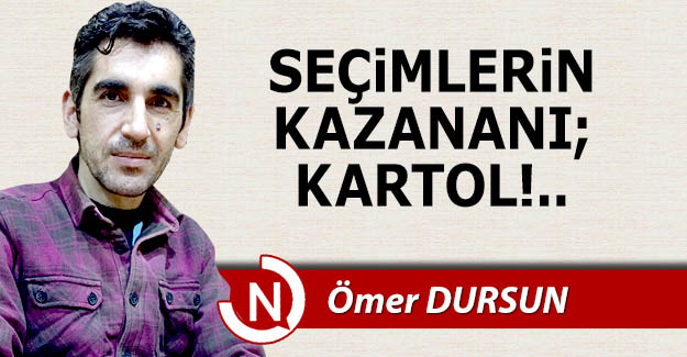 Seçimlerin kazananı; KARTOL!..
