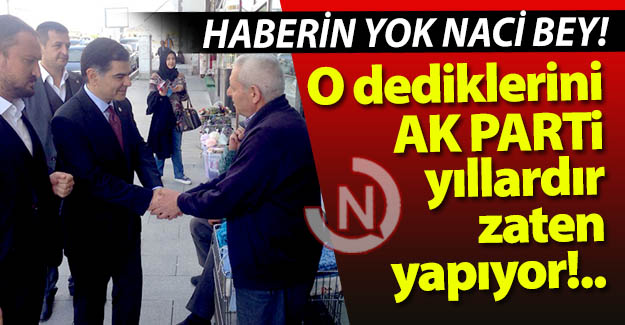 Senin haberin yok mu Naci Bey?..