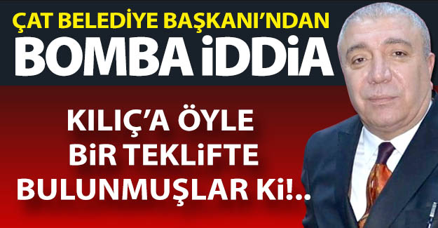 Başkan Kılıç'tan bomba iddia!..