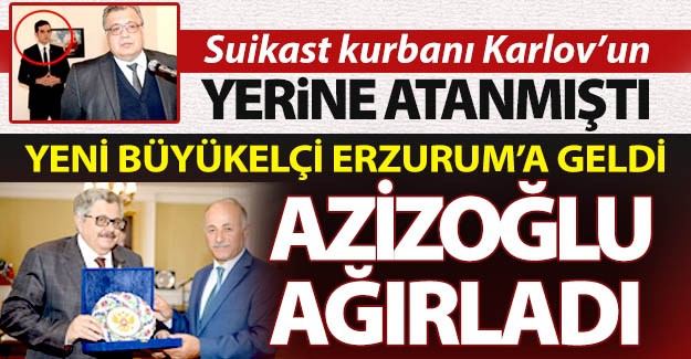 Rus Büyükelçi Yerhov Erzurum'da...